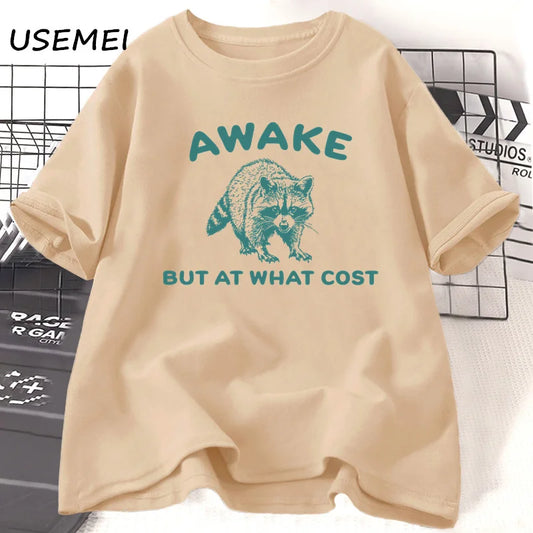 100% Cotton - Tagless - Graphic T-Shirt - Awake But At What Cost