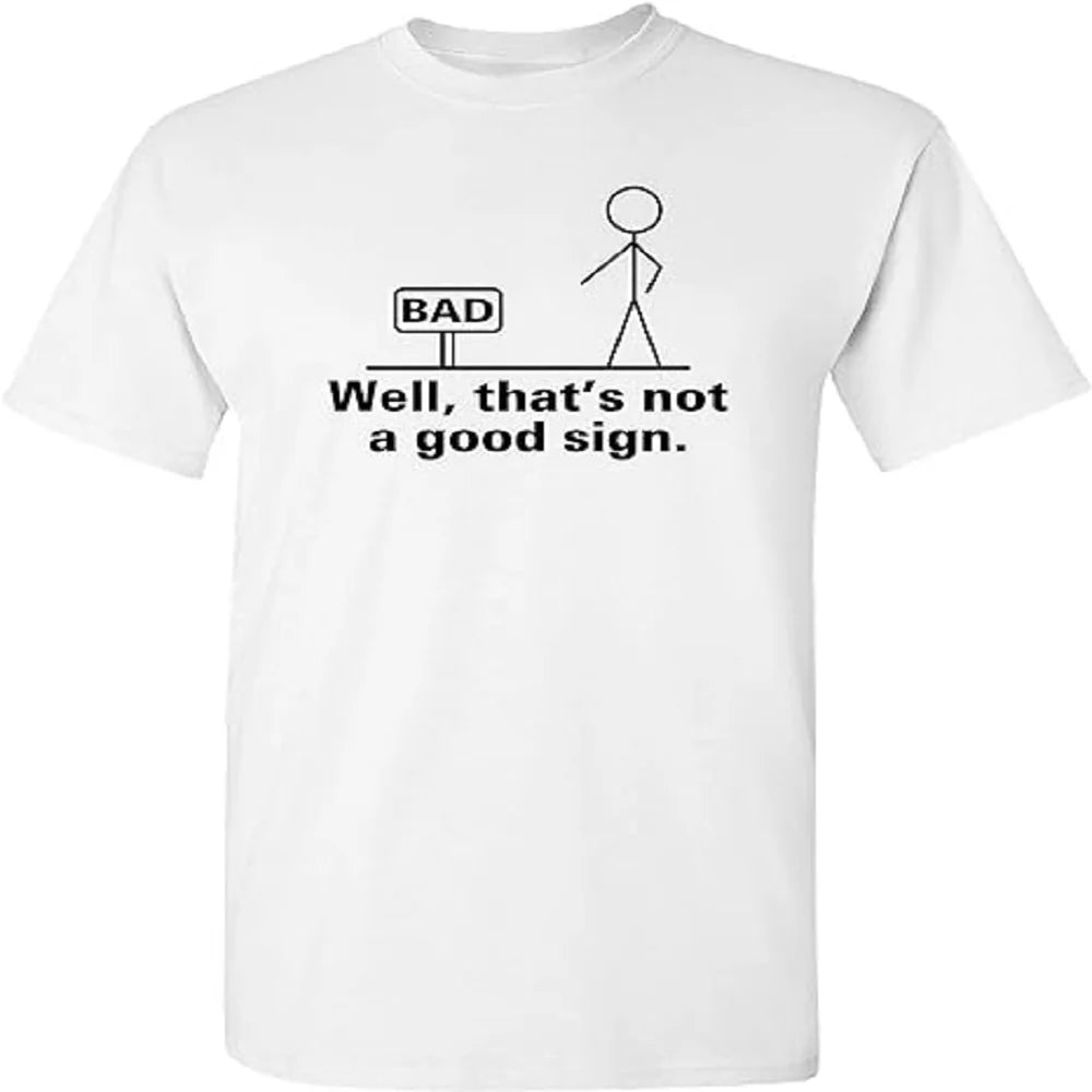 Tagless. Soft Cotton. Sensory-Safe "Well, That's Not A Good Sign" Tee